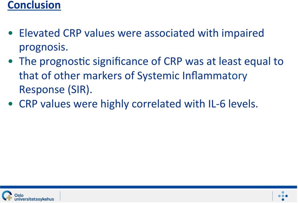 The prognosmc significance of CRP was at least equal to that