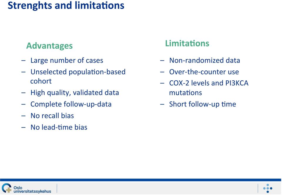 up- data No recall bias No lead- Mme bias Limita3ons Non- randomized