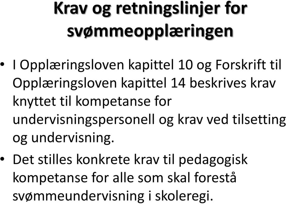 undervisningspersonell og krav ved tilsetting og undervisning.