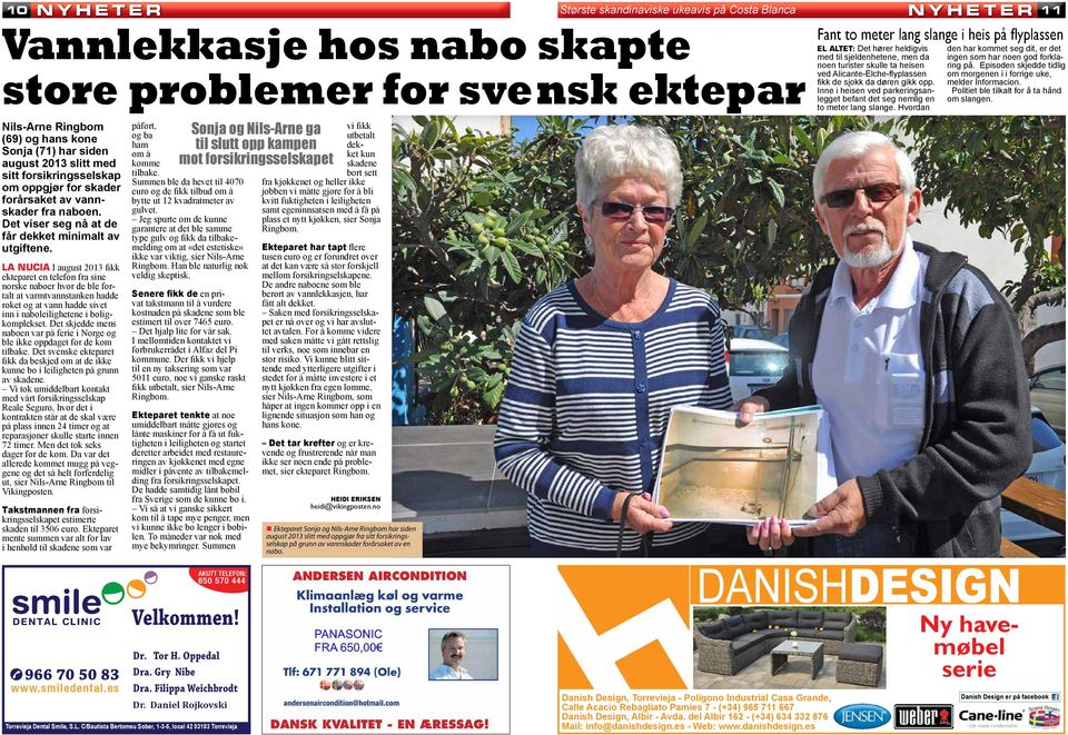 es Lidl Lidl Vannlekkasje hos nabo skapte store problemer for svensk ektepar Nils-Arne Ringbom (69) og hans kone Sonja (71) har siden august 2013 slitt med sitt forsikringsselskap om oppgjør for