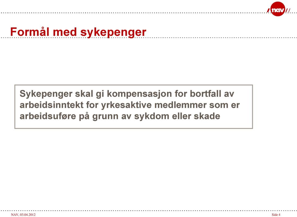 for yrkesaktive medlemmer som er arbeidsuføre