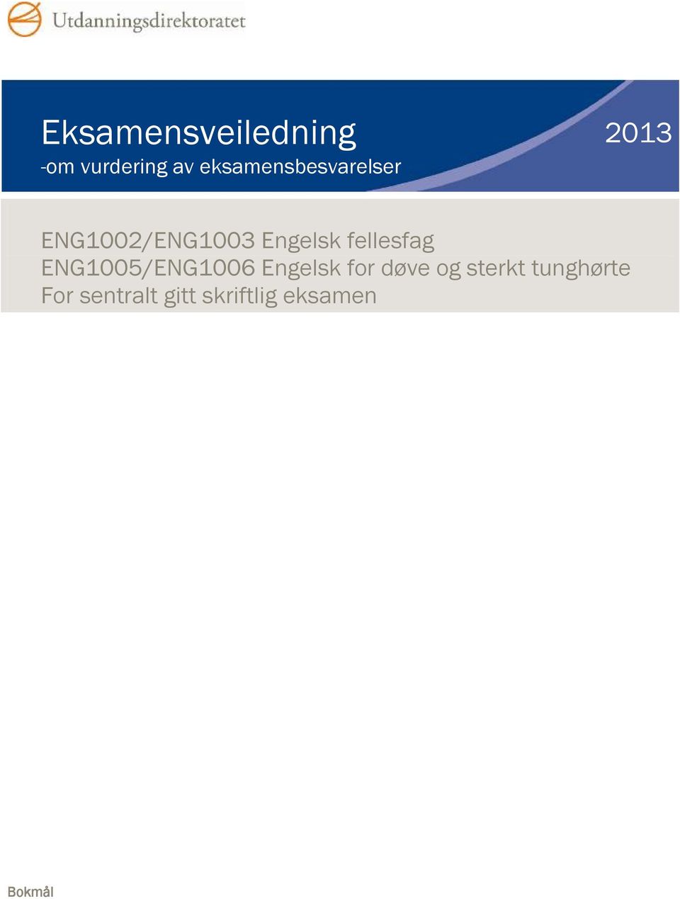 Engelsk fellesfag ENG1005/ENG1006 Engelsk for