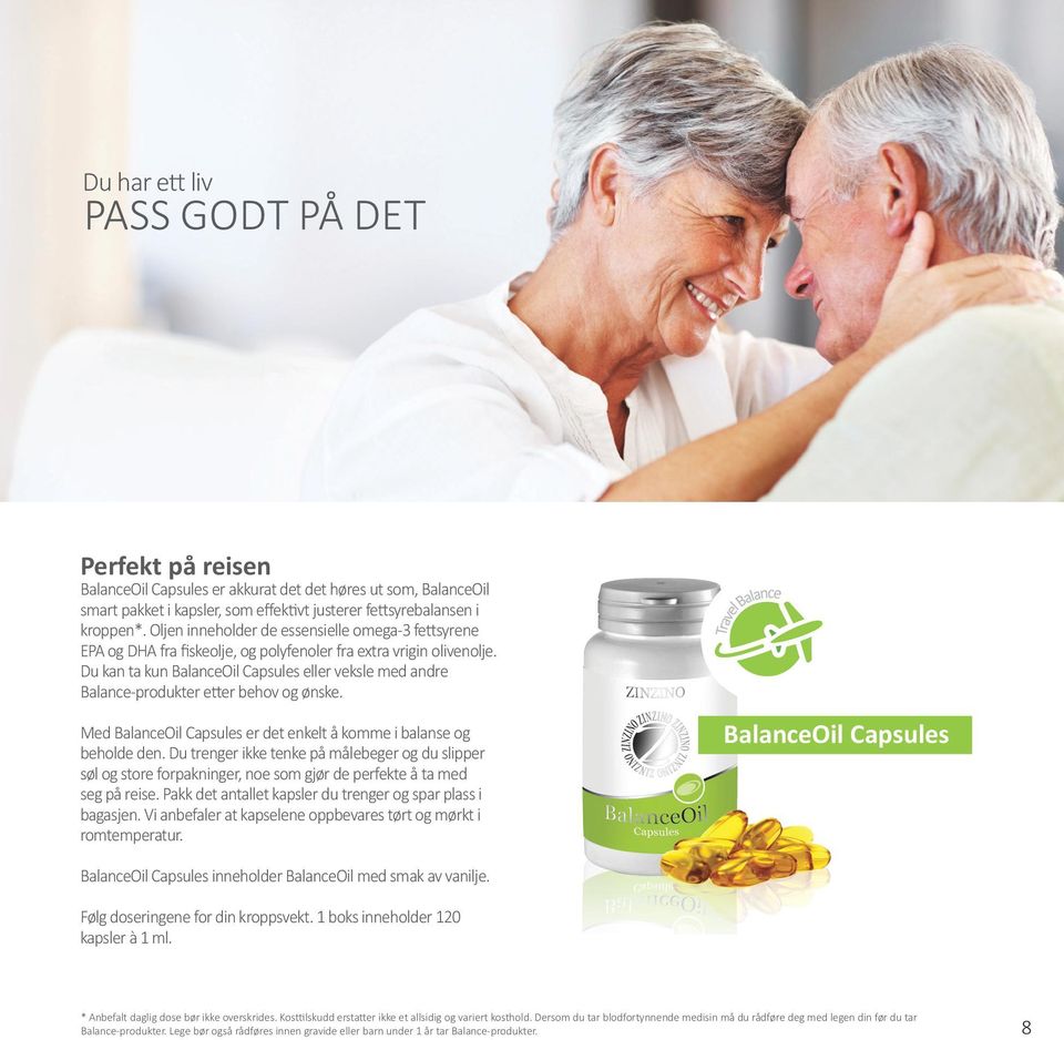 Du kan ta kun BalanceOil Capsules eller veksle med andre Balance-produkter etter behov og ønske. Med BalanceOil Capsules er det enkelt å komme i balanse og beholde den.