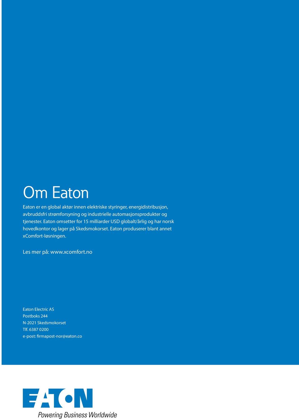 Eaton omsetter for 15 milliarder USD globalt/årlig og har norsk hovedkontor og lager på Skedsmokorset.