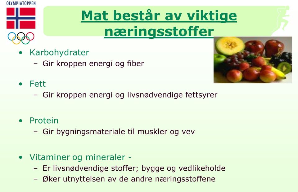 bygningsmateriale til muskler og vev Vitaminer og mineraler - Er