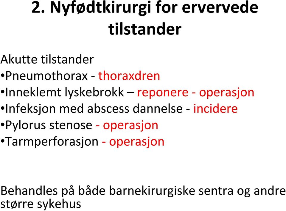 abscess dannelse - incidere Pylorus stenose - operasjon Tarmperforasjon