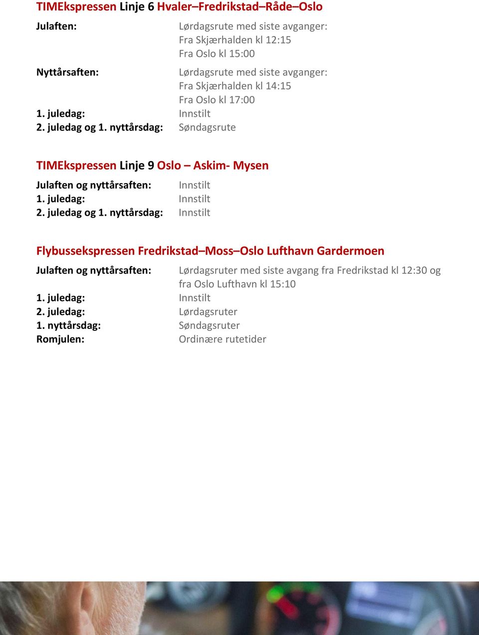 nyttårsdag: Søndagsrute TIMEkspressen Linje 9 Oslo Askim Mysen Innstilt 2. juledag og 1.