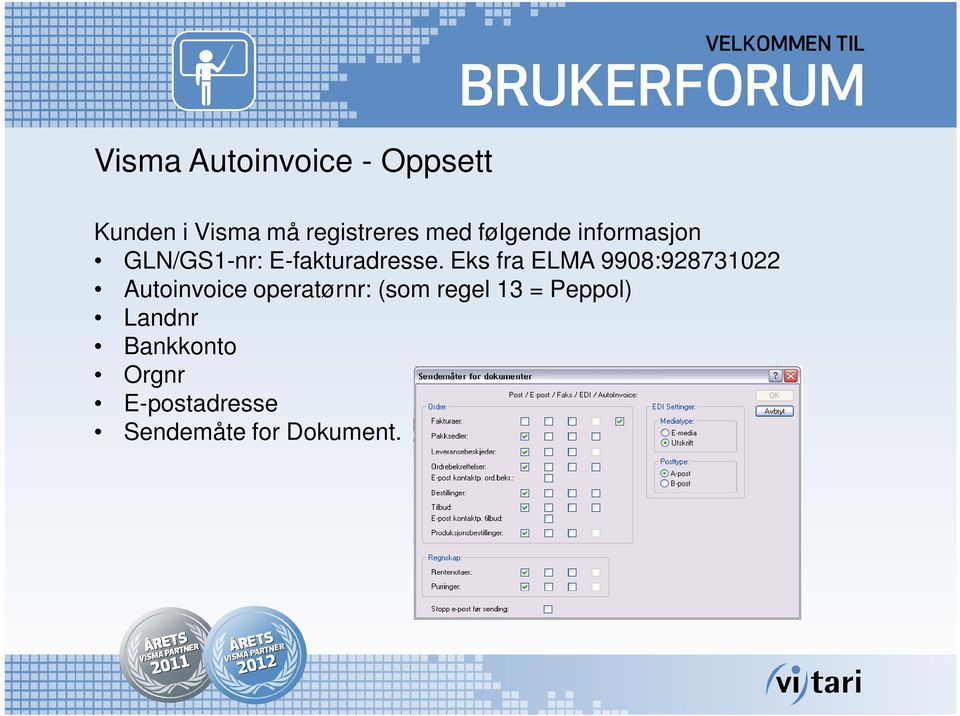 Eks fra ELMA 9908:928731022 Autoinvoice operatørnr: (som