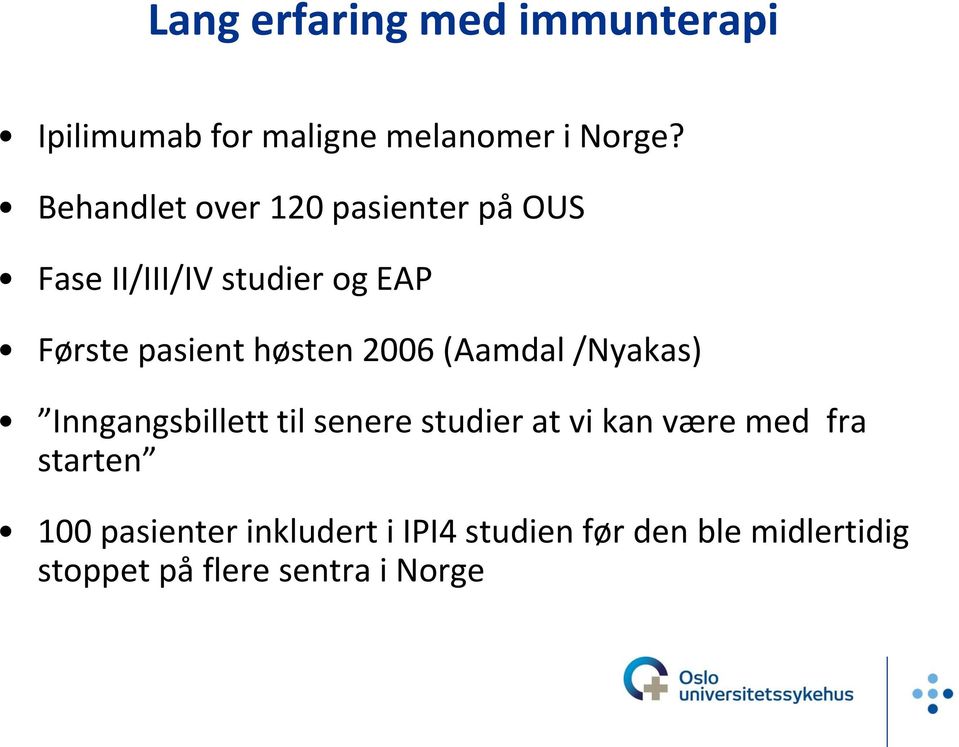 høsten 2006 (Aamdal /Nyakas) Inngangsbillett til senere studier at vi kan være med