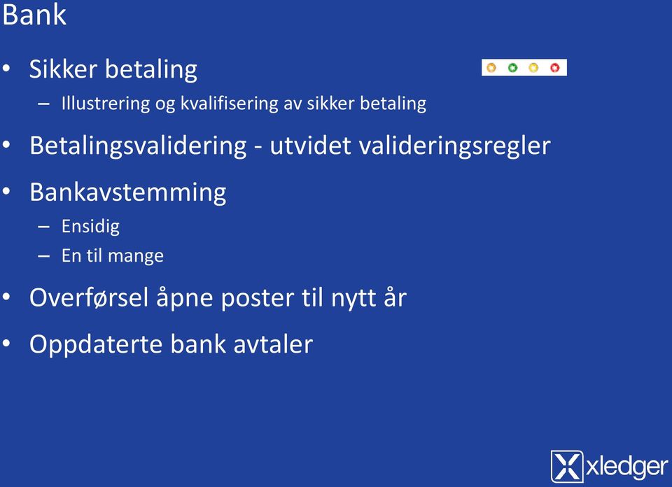 valideringsregler Bankavstemming Ensidig En til