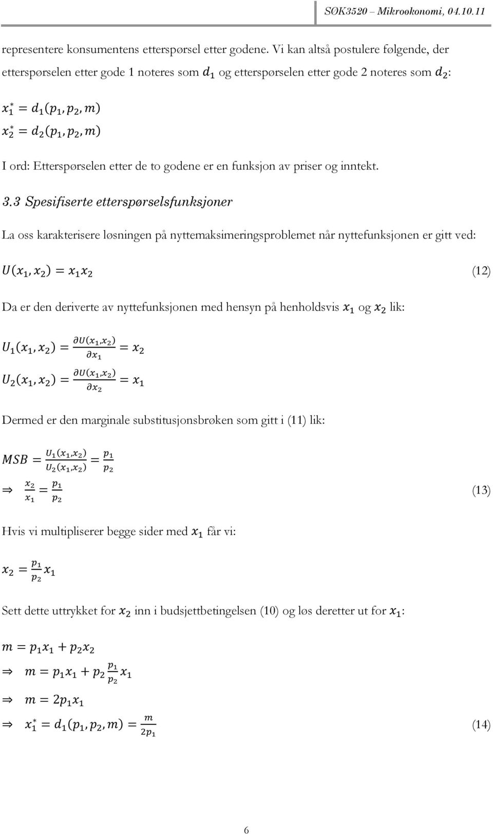 en funksjon av priser og inntekt. 3.