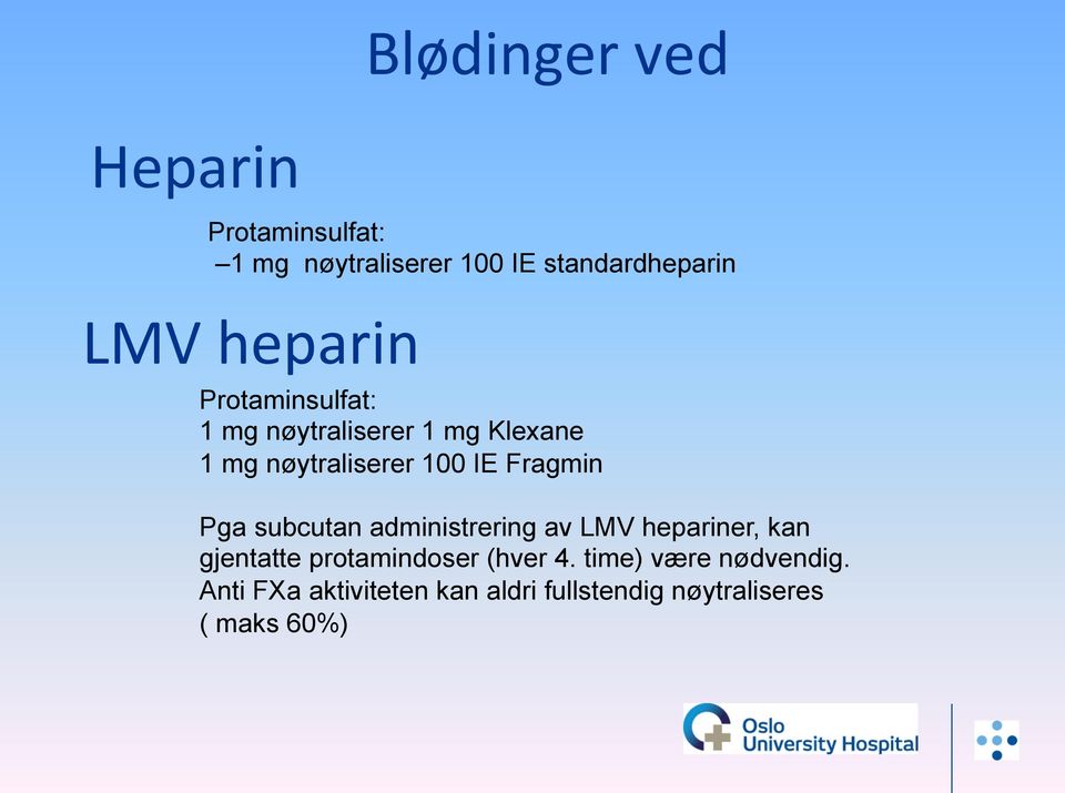 Fragmin Pga subcutan administrering av LMV hepariner, kan gjentatte protamindoser