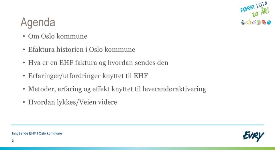 Erfaringer/utfordringer knyttet til EHF Metoder, erfaring