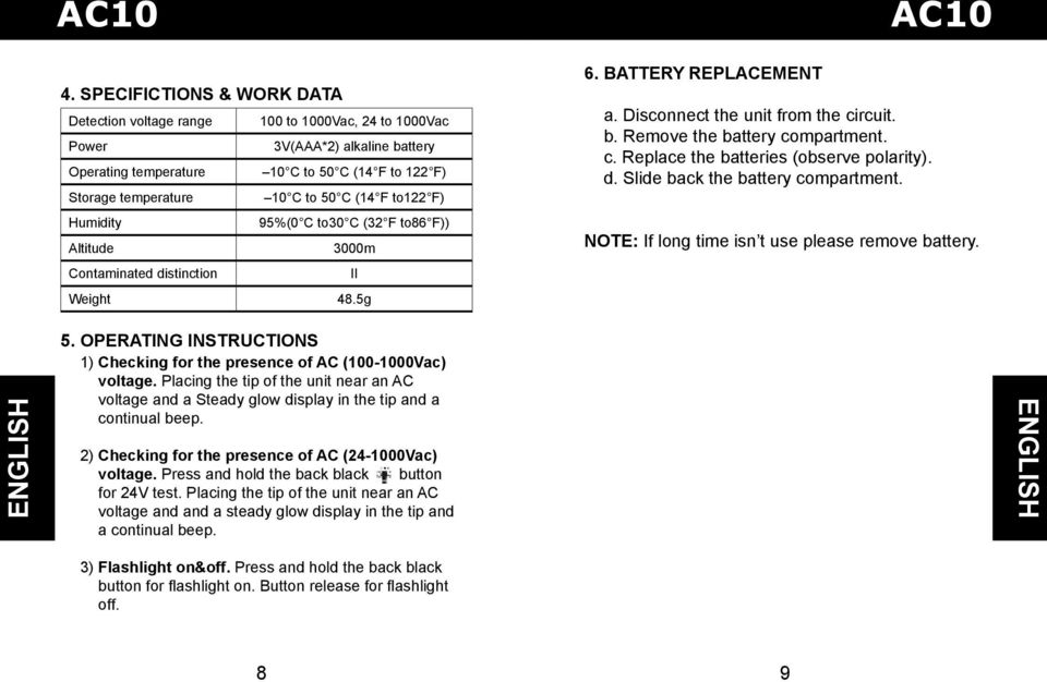 Remove the battery compartment. c. Replace the batteries (observe polarity). d. Slide back the battery compartment. NOTE: If long time isn t use please remove battery. 5.