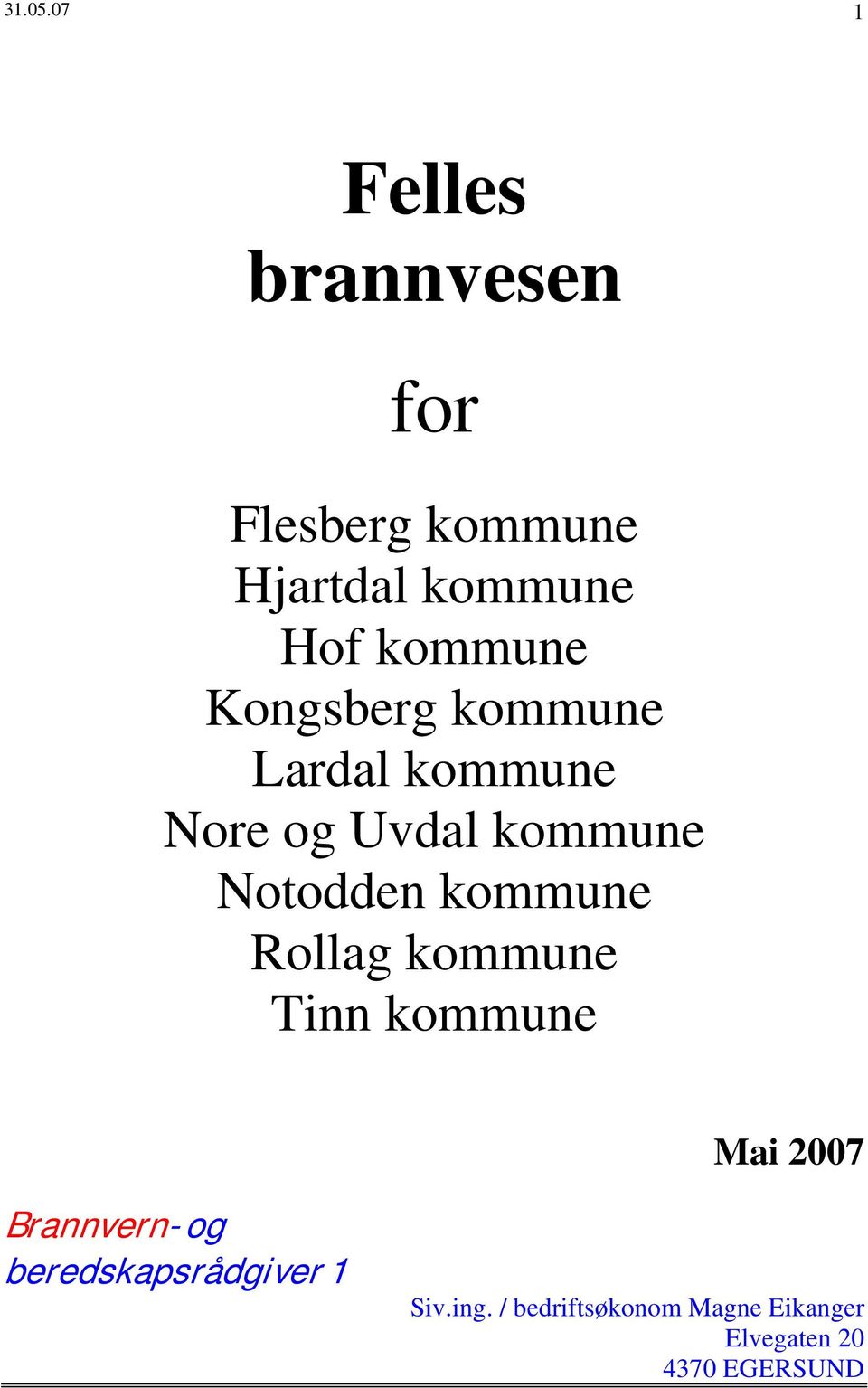 Kongsberg kommune Lardal kommune Nore og Uvdal kommune Notodden kommune