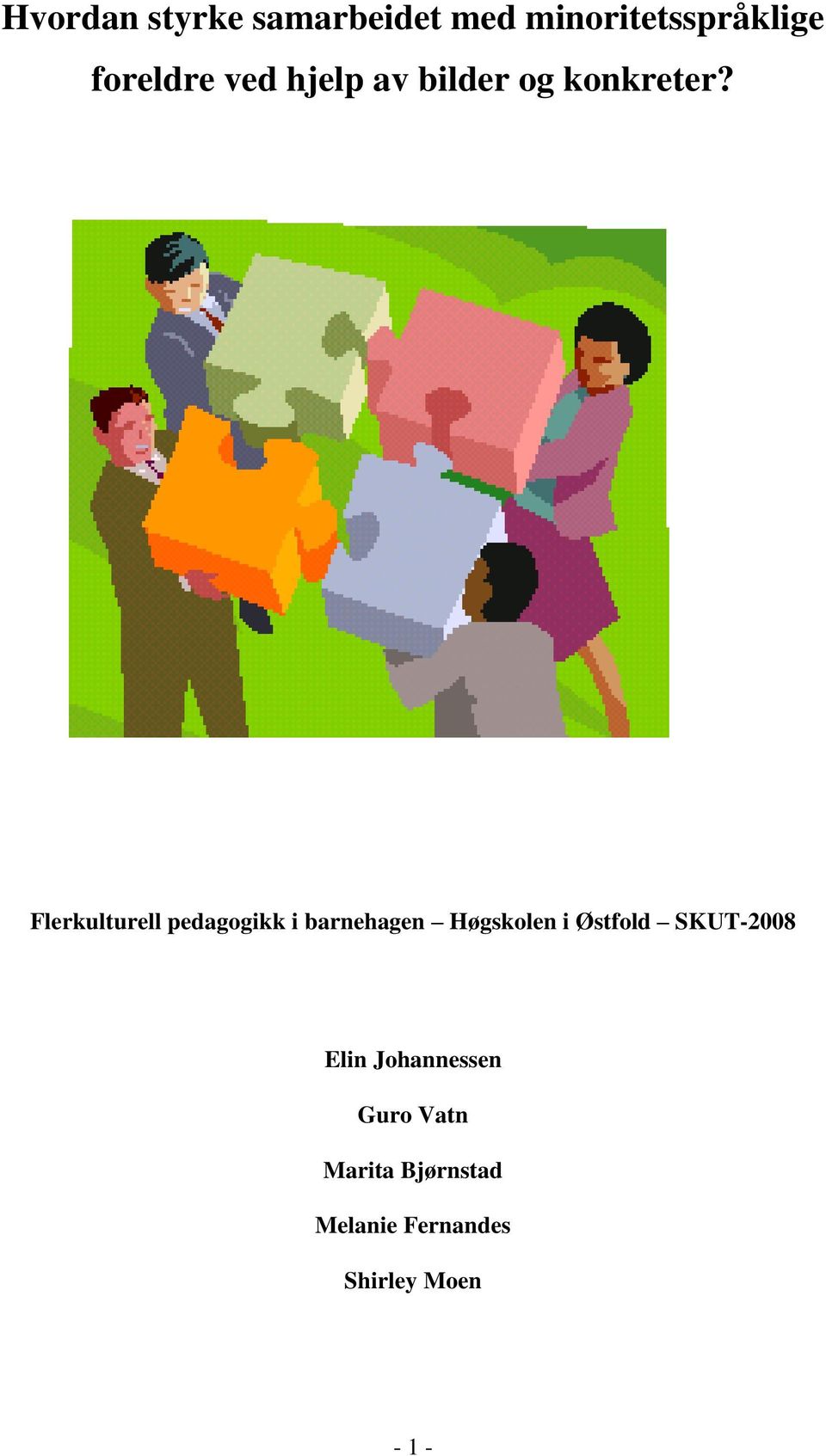 Flerkulturell pedagogikk i barnehagen Høgskolen i Østfold