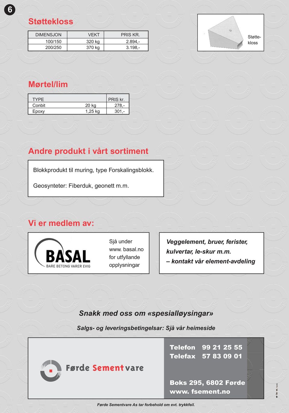 basal.no for utfyllande opplysningar Veggeleme