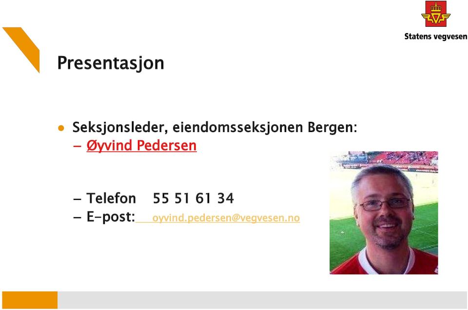 Øyvind Pedersen Telefon 55 51