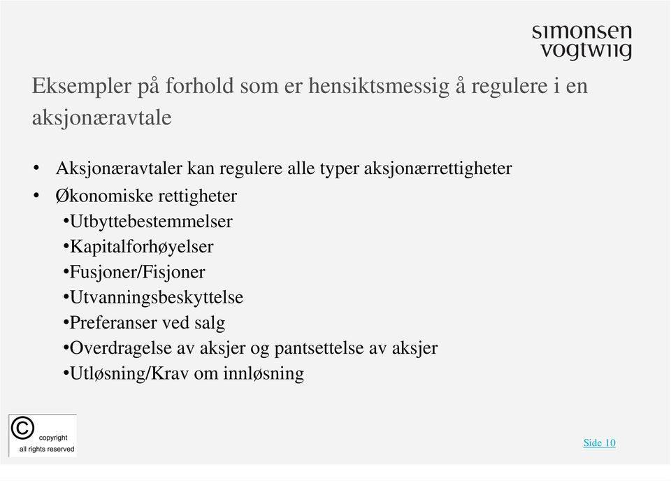 Utbyttebestemmelser Kapitalforhøyelser Fusjoner/Fisjoner Utvanningsbeskyttelse