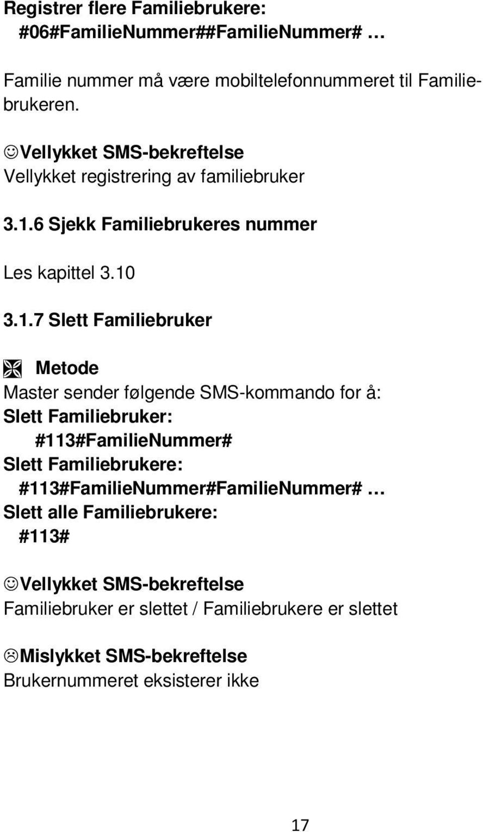 6 Sjekk Familiebrukeres nummer Les kapittel 3.10