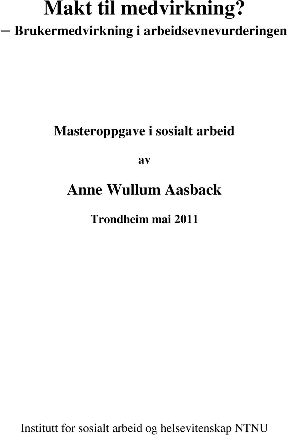 Masteroppgave i sosialt arbeid av Anne Wullum