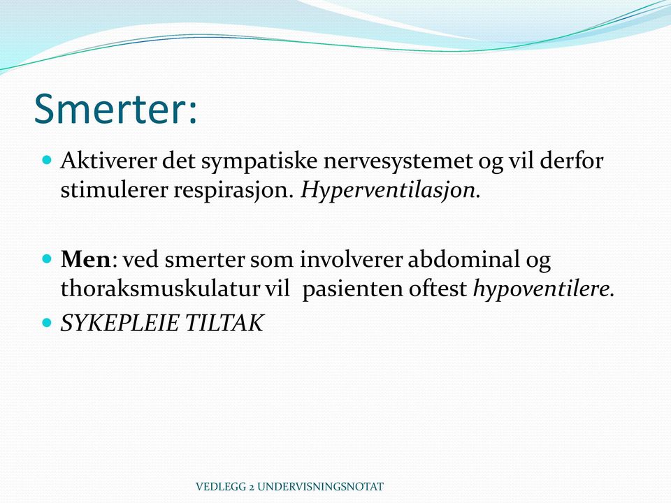 Men: ved smerter som involverer abdominal og