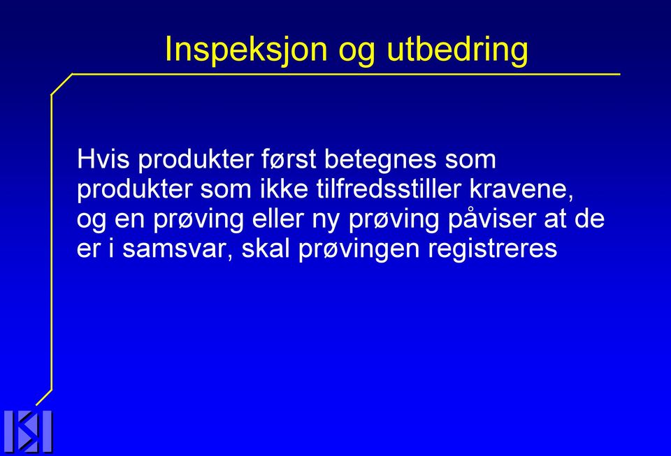 tilfredsstiller kravene, og en prøving eller