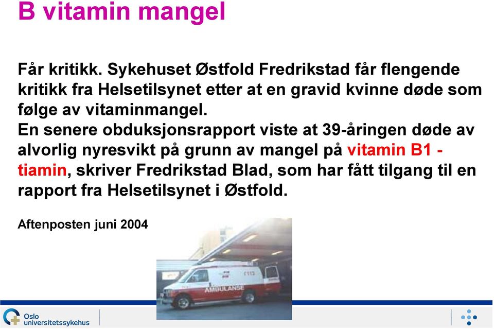 døde som følge av vitaminmangel.