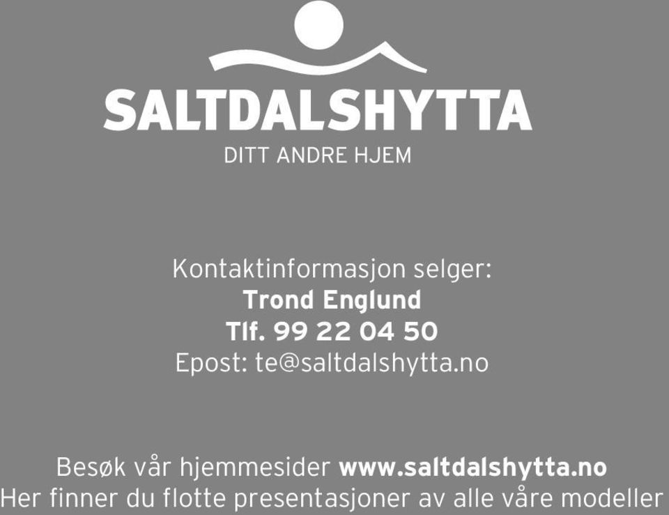 no Besøk vår hjemmesider www.saltdalshytta.