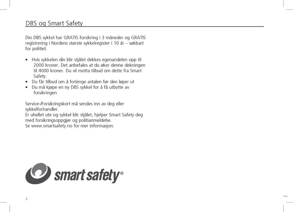 Du vil motta tilbud om dette fra Smart Safety.