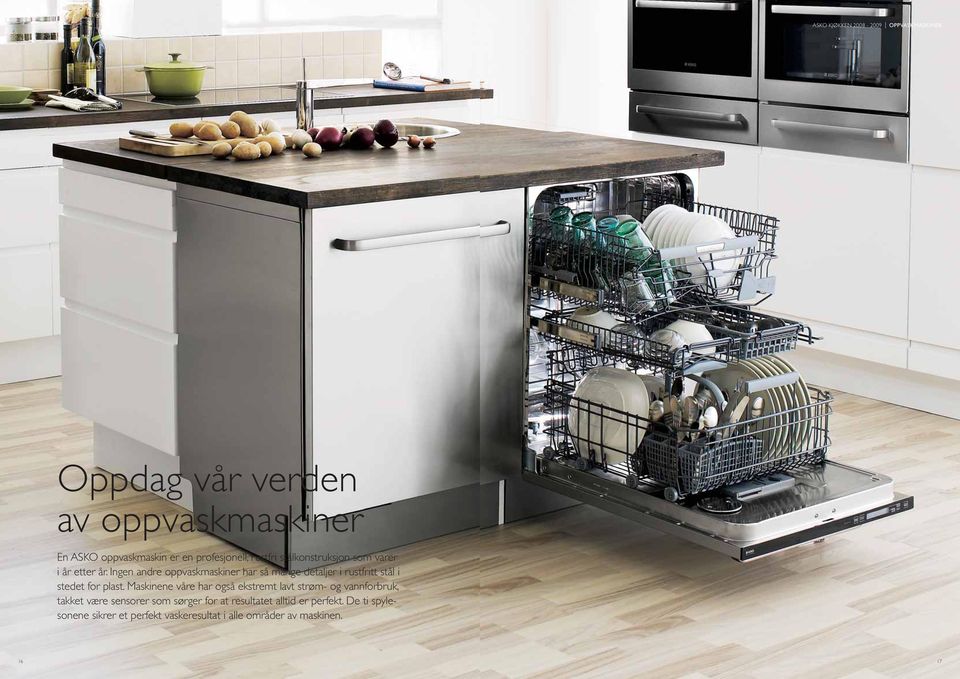 Ingen andre oppvaskmaskiner har så mange detaljer i rustfritt stål i stedet for plast.