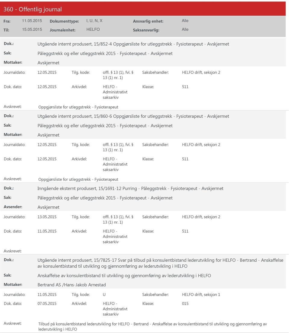 05.2015 Oppgjørsliste for utleggstrekk - Fysioterapeut Inngående eksternt produsert, 15/1691-12 Purring - Påleggstrekk - Fysioterapeut - Påleggstrekk og eller utleggstrekk 2015 - Fysioterapeut -