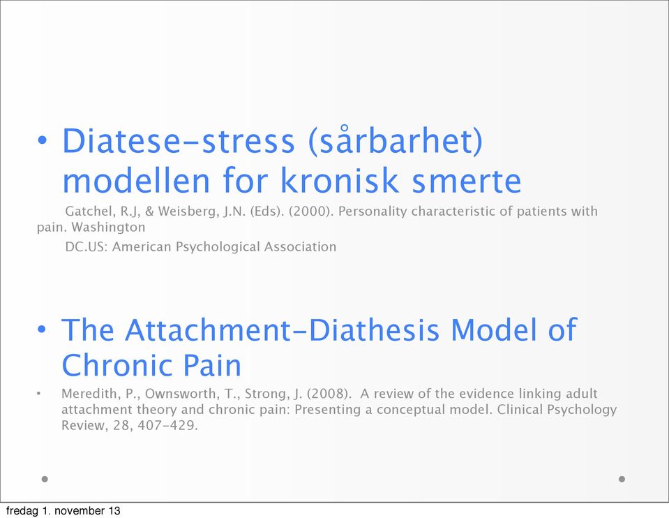 US: American Psychological Association The Attachment-Diathesis Model of Chronic Pain Meredith, P.