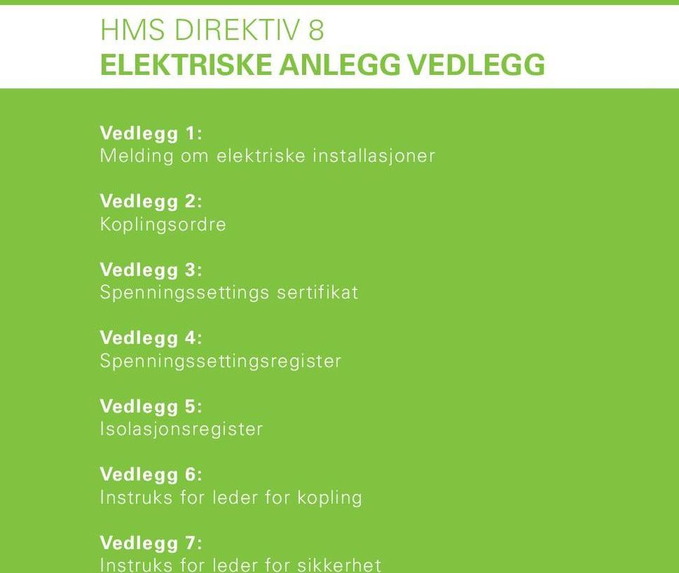 kopling And Using Work Permit Form Vedlegg 7: Attachment 4: Instruks for leder Fire for Guard s sikkerhet Duties Attachment 5: Safety Measures For Working With Hydrocarbon Carrying Systems Attachment
