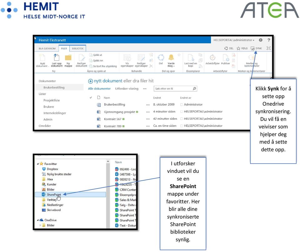 Her blir alle dine synkroniserte SharePoint biblioteker