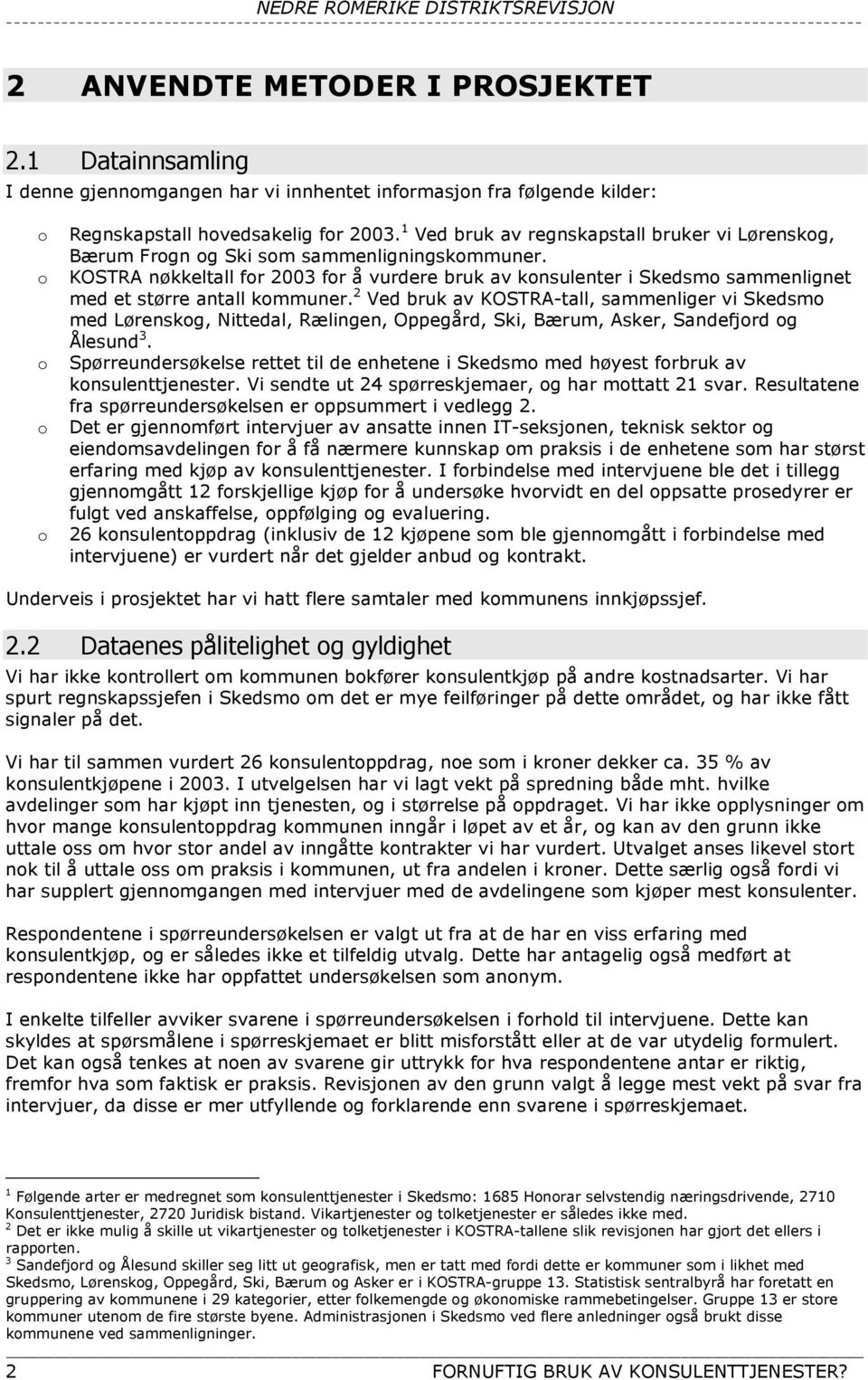 KOSTRA nøkkeltall for 2003 for å vurdere bruk av konsulenter i Skedsmo sammenlignet med et større antall kommuner.