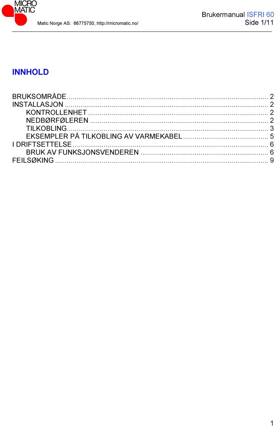 .. 2 NEDBØRFØLEREN... 2 TILKOBLING.