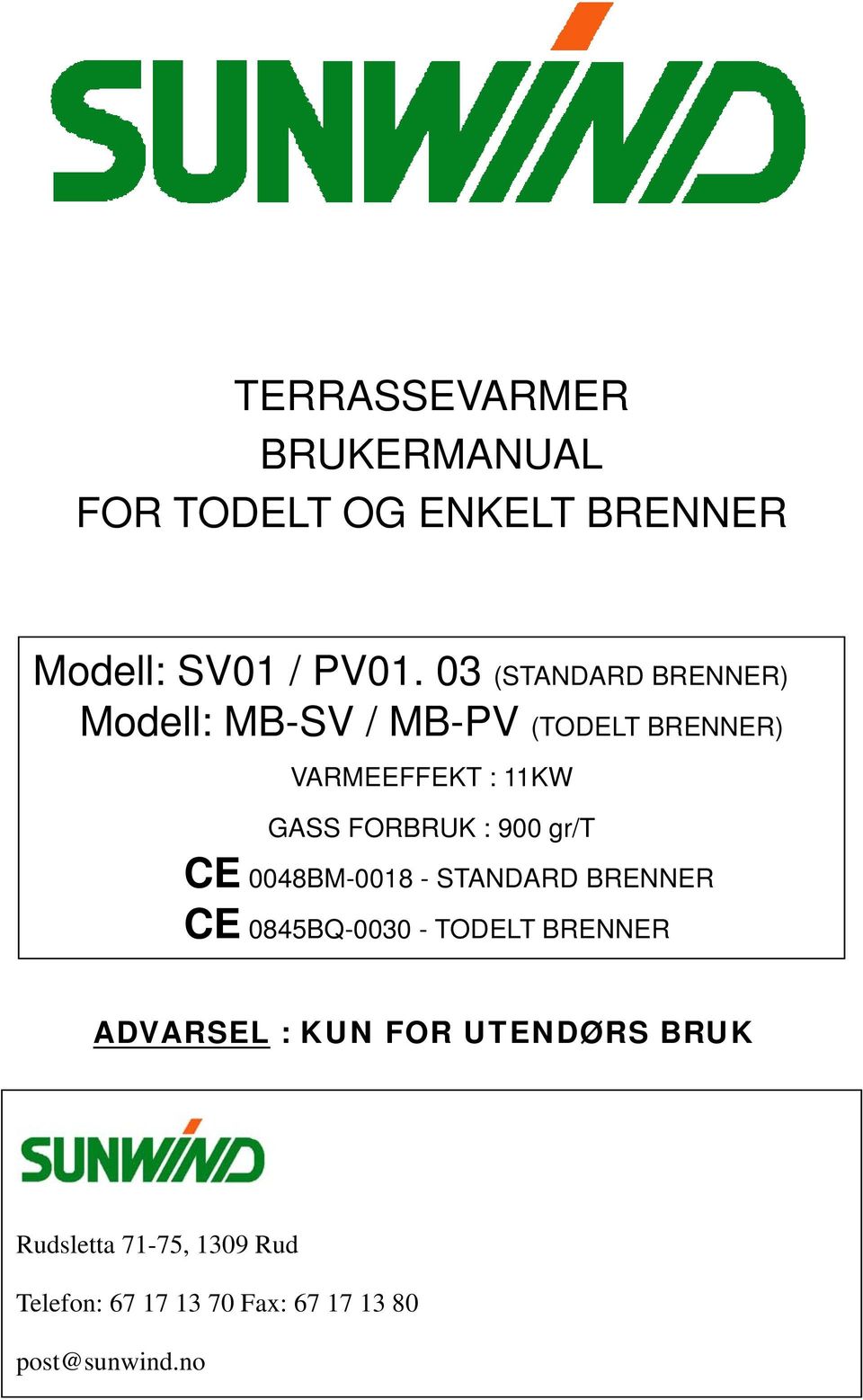 FORBRUK : 900 gr/t CE 0048BM-0018 - STANDARD BRENNER CE 0845BQ-0030 - TODELT BRENNER