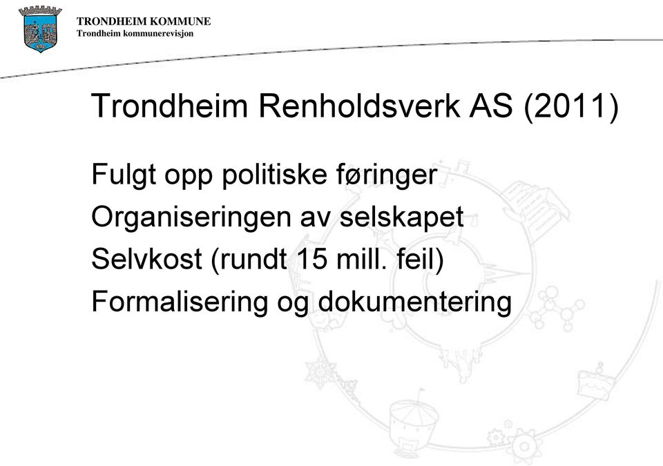 Organiseringen av selskapet Selvkost