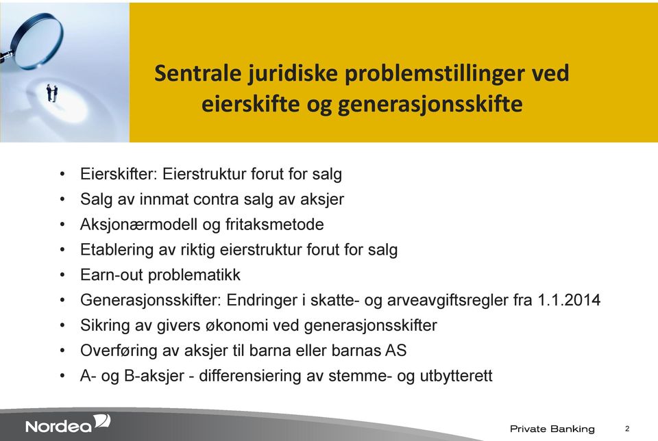 Earn-out problematikk Generasjonsskifter: Endringer i skatte- og arveavgiftsregler fra 1.