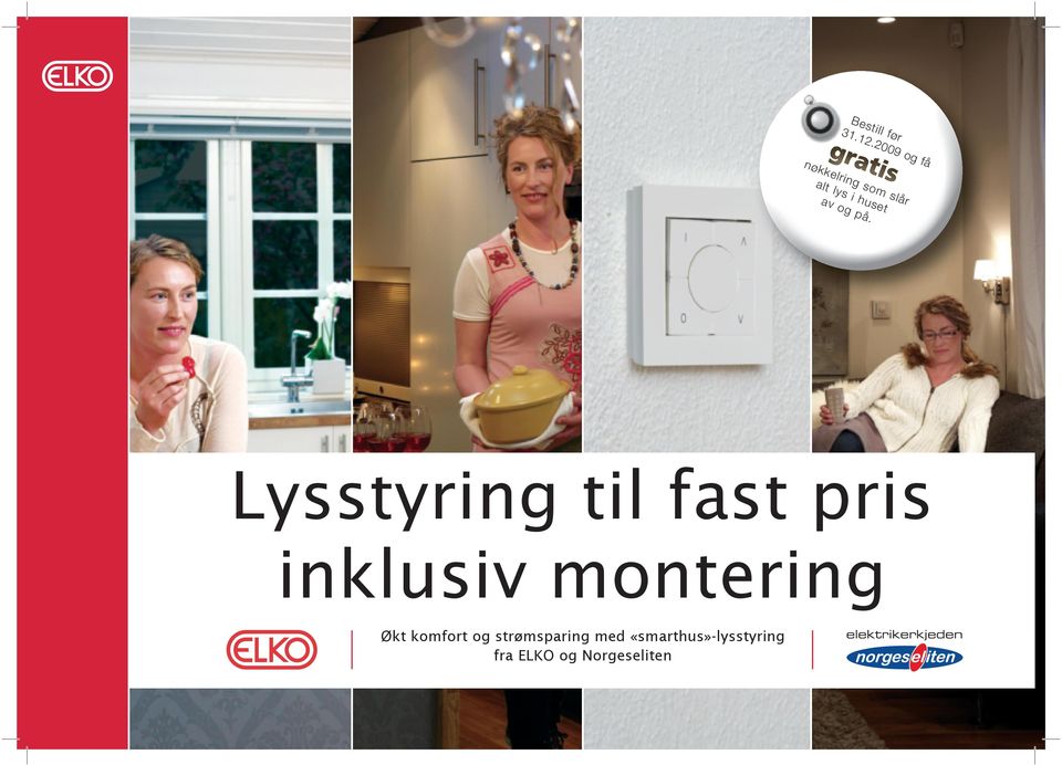 å. g få Lysstyring til fast pris inklusiv montering