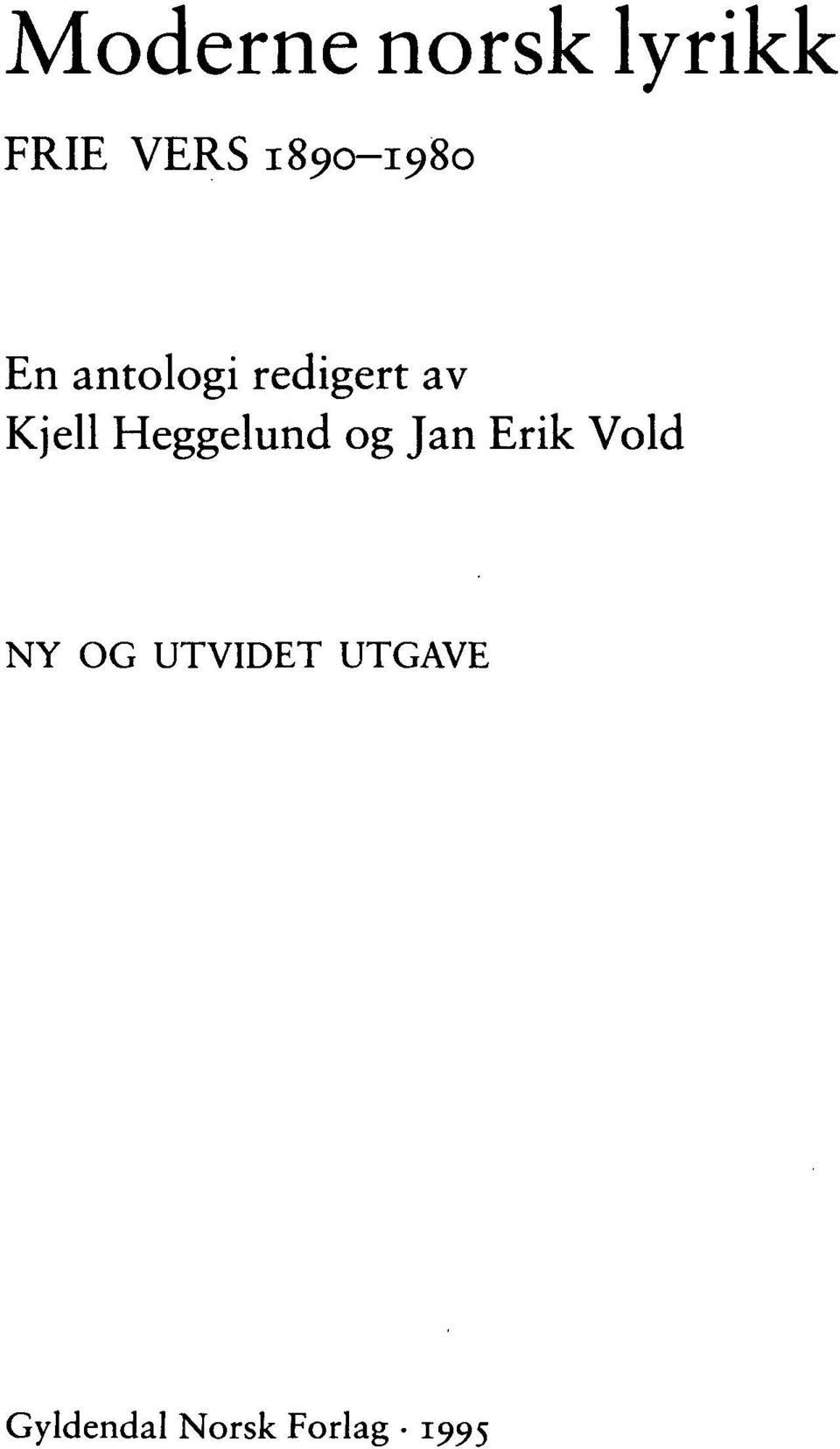 Moderne norsk lyrikk FRIE VERS En antologi redigert av Kjell Heggelund og  Jan Erik Vold NY OG UTVIDET UTGAVE - PDF Free Download