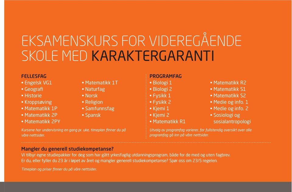 2 Sosiologi og sosialantropologi Kursene har undervisning en gang pr. uke, timeplan finner du på våre nettsider.