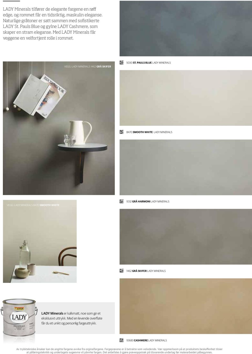 ColourSystem SubPaletteName SOFT VEGG: LADY 1462 GRÅ SKIFER SOFT SOFT 5030 ST.