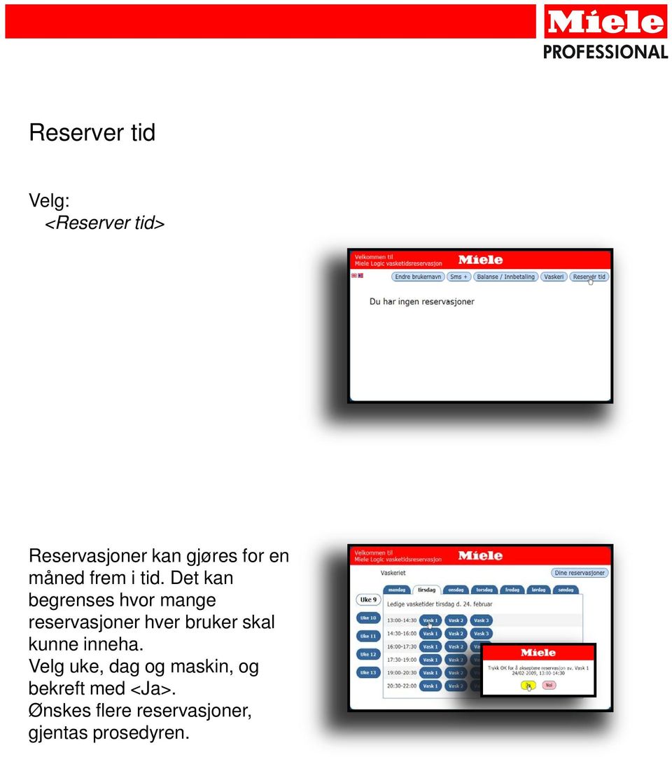 Det kan begrenses hvor mange reservasjoner hver bruker skal