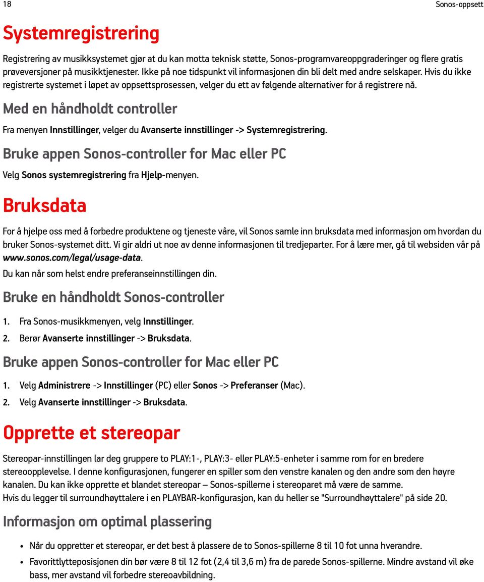 Med en håndholdt controller Fra menyen Innstillinger, velger du Avanserte innstillinger -> Systemregistrering.