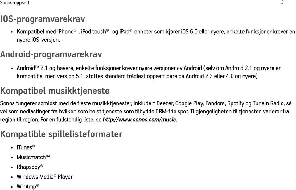 1, støttes standard trådløst oppsett bare på Android 2.3 eller 4.