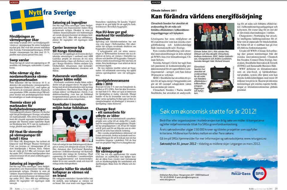 Swep varslar Swep har lagt ett varsel om uppsägning av 49 anställda vid företagets verksamhet i Landskrona.