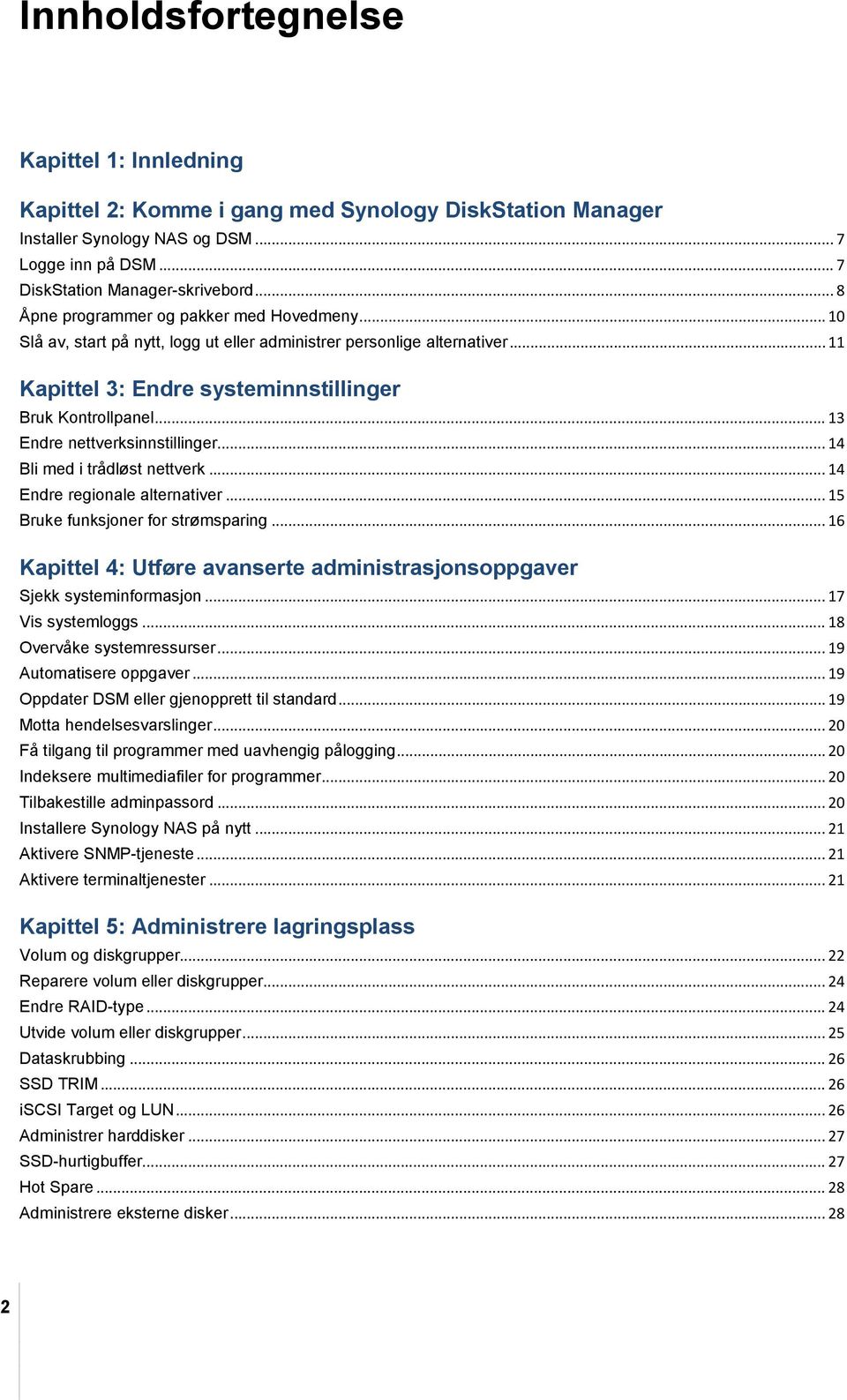 .. 13 Endre nettverksinnstillinger... 14 Bli med i trådløst nettverk... 14 Endre regionale alternativer... 15 Bruke funksjoner for strømsparing.