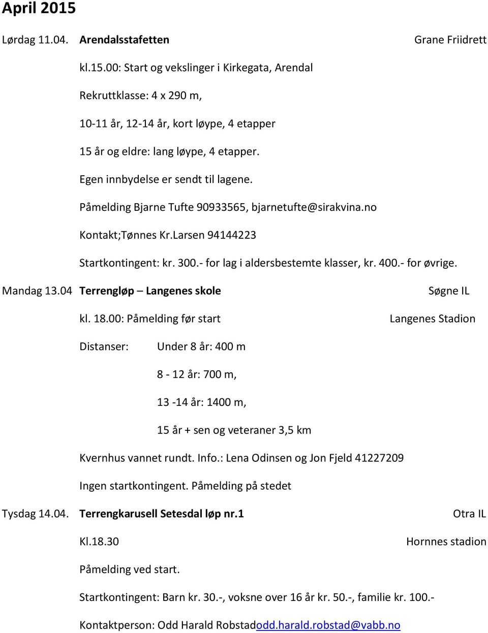 - for øvrige. Mandag 13.04 Terrengløp Langenes skole kl. 18.